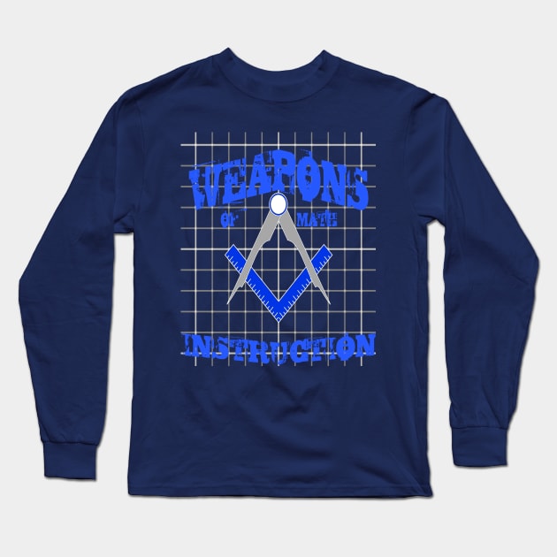 Weapons Of Math Instruction Fun Algebra Pun Blue Long Sleeve T-Shirt by taiche